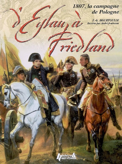 Eylau-Friedland : la campagne de 1807