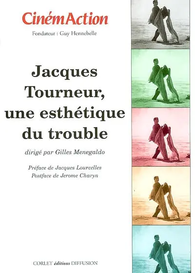 CinémAction, n° 120. Jacques Tourneur, une esthétique du trouble
