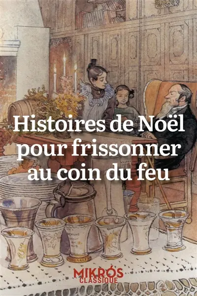 Histoires de Noël pour frissonner au coin du feu