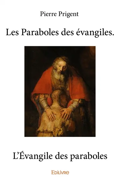 Les paraboles des évangiles. l’évangile des paraboles