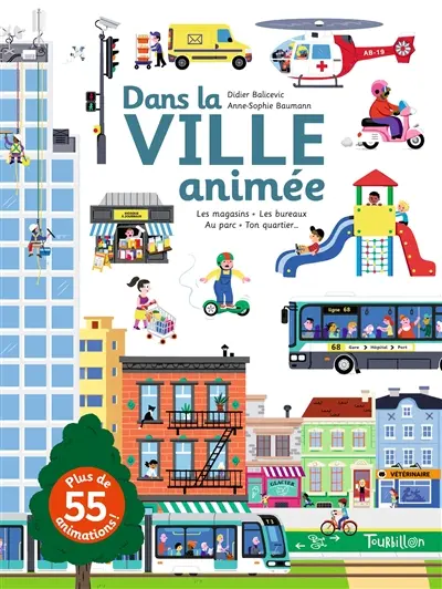 Dans la ville animée : les magasins, les bureaux, au parc, ton quartier...