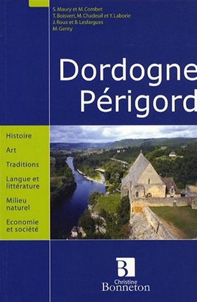 Dordogne, Périgord : histoire, art, traditions, langue et littérature, milieu naturel, économie et société