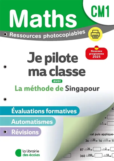 Maths, je pilote ma classe avec la méthode de Singapour, CM1 : ressources photocopiables : nouveau programme 2025 Maths, je pilote ma classe avec la méthode de Singapour, CM1 : ressources photocopiables : nouveau programme 2025
