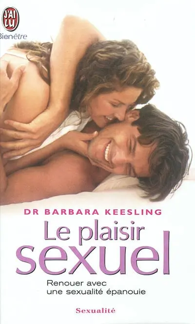 Le plaisir sexuel : renouer avec une sexualité épanouie