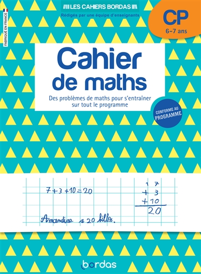 Cahier de maths CP, 6-7 ans : des problèmes de maths pour s'entraîner sur tout le programme