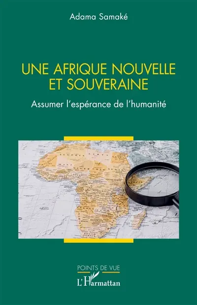 Une Afrique nouvelle et souveraine : assumer l'espérance de l'humanité