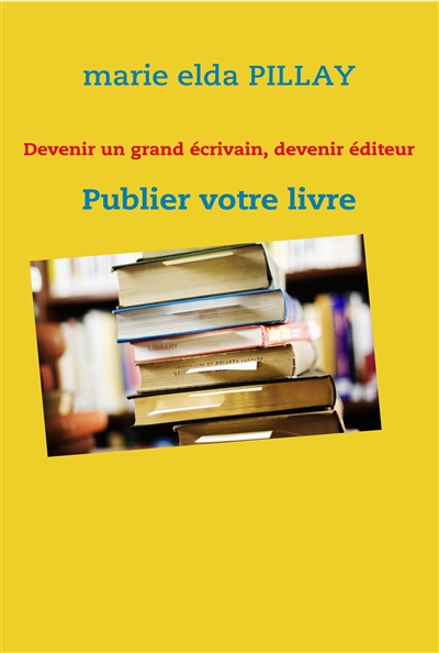 Devenir un grand écrivain,...