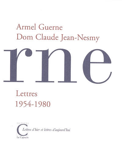 Armel Guerne, Dom Claude Jean-Nesmy : lettres 1954-1980