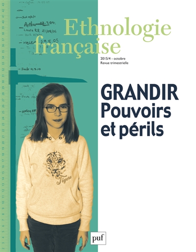Ethnologie française, n° 4 (2015). Grandir : pouvoirs et périls