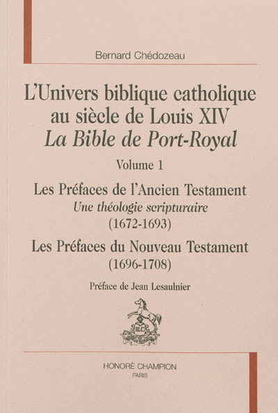 L'univers biblique catholique au siècle de Louis XIV : la Bible de Port-Royal