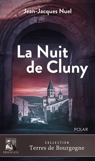 La Nuit de Cluny : L'enquête Lamartine, une enquête de Brice Noval en Bourgogne