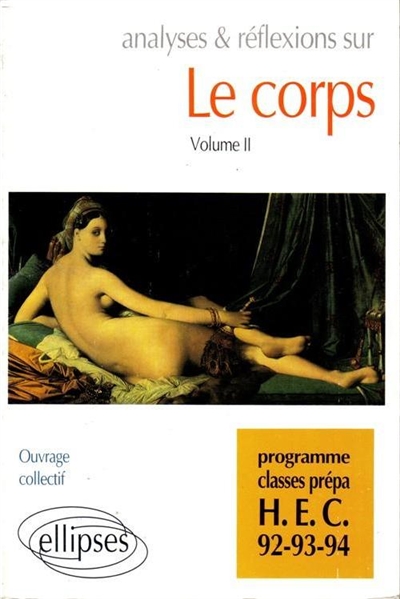 Le corps : programme classes prépa HEC : 92-93-94. Vol. 2