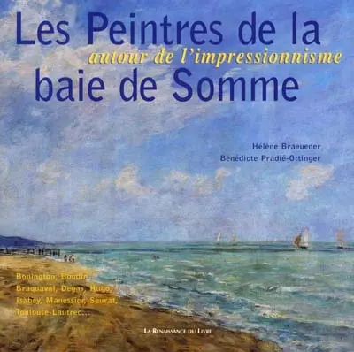 Les peintres de la baie de Somme : autour de l'impressionnisme