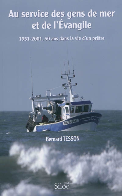Au service des gens de mer et de l'Evangile : 1951-2001, 50 ans dans la vie d'un prêtre
