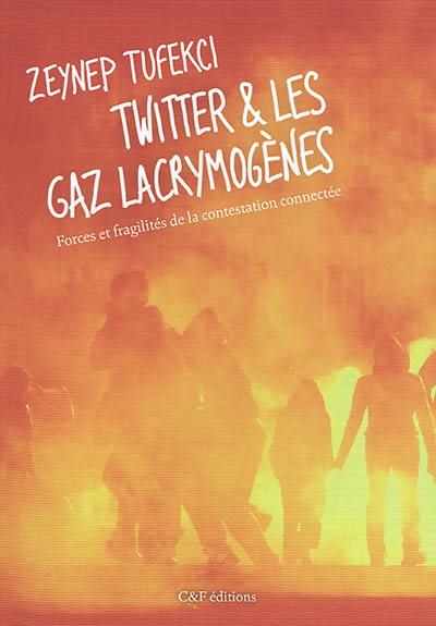 Twitter & les gaz lacrymogènes : forces et fragilités de la contestation connectée