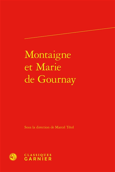 Montaigne et Marie de Gournay