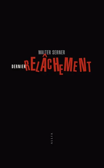 Dernier relâchement : un bréviaire pratique pour les escrocs et ceux qui veulent le devenir