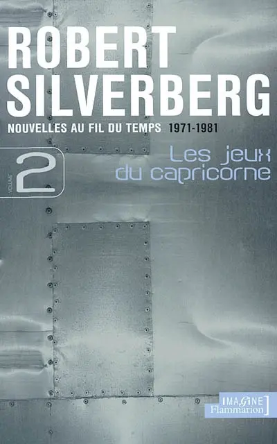 Nouvelles au fil du temps. Vol. 2. Les jeux du capricorne : 1971-1981