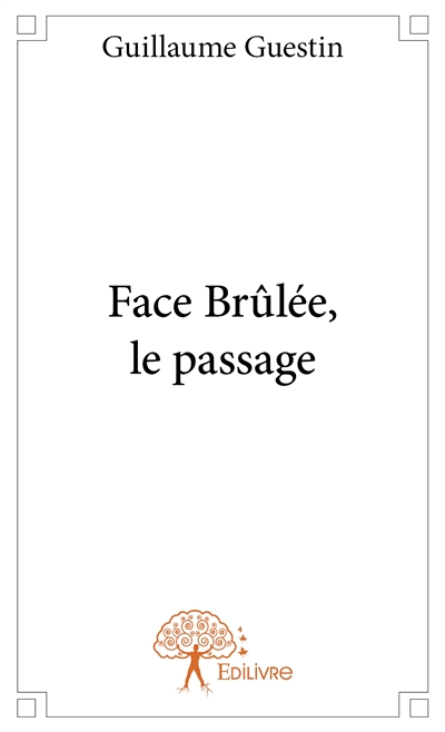Face brûlée, le passage