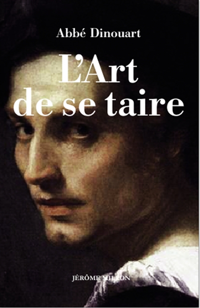 L'art de se taire : 1771 - Joseph-Antoine-Toussaint Dinouart