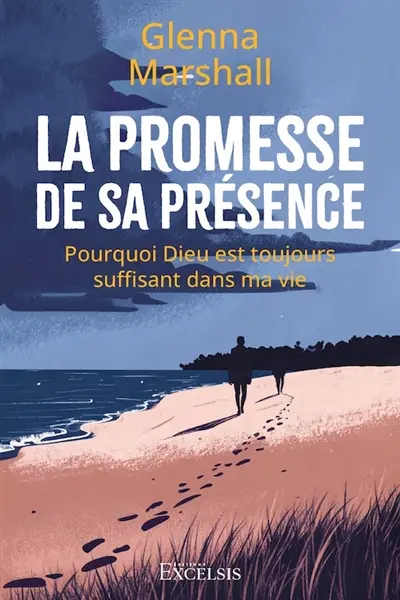 La promesse de sa présence : pourquoi Dieu est toujours suffisant dans ma vie