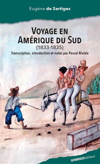 Voyage au Pérou et en Bolivie (1833-1835)