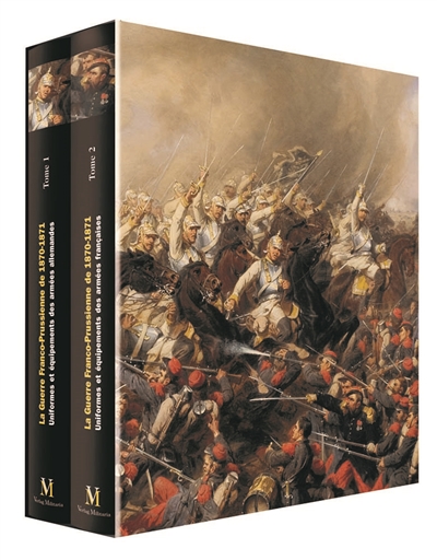 La guerre franco-prussienne de 1870-1871 : uniformes et équipements des armées allemandes et françaises