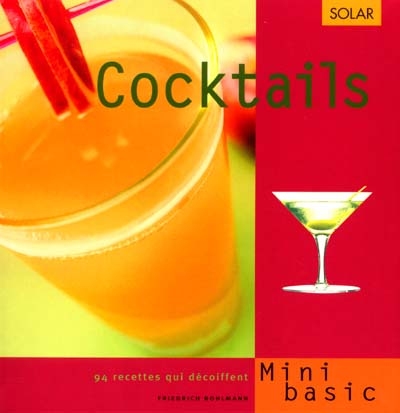 Cocktails : 94 recettes qui décoiffent