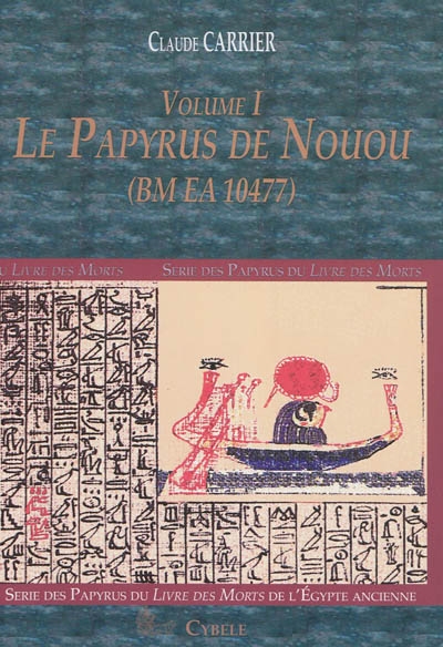 Série des papyrus du Livre des morts de l'Egypte ancienne. Vol. 1. Le papyrus de Nouou (BM EA 10477)