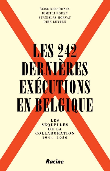 Les 242 dernières exécutions en Belgique : les séquelles de la collaboration 1944-1950