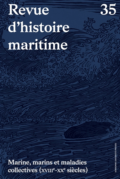Revue d'histoire maritime, n° 35. Marine, marins et maladies collectives (XVIIIe-XXe siècle)