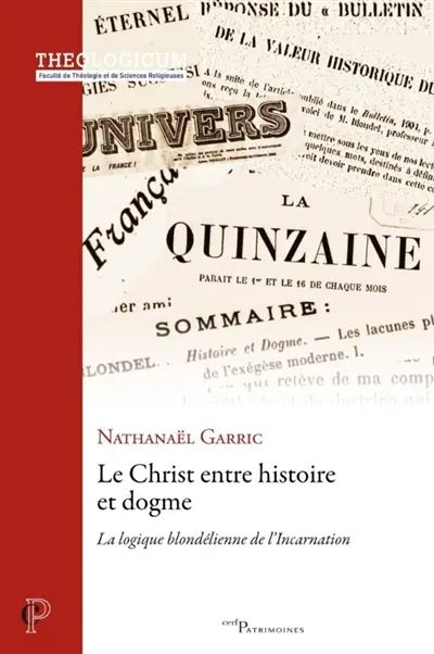 Le Christ entre histoire et dogme : la logique blondélienne de l'incarnation