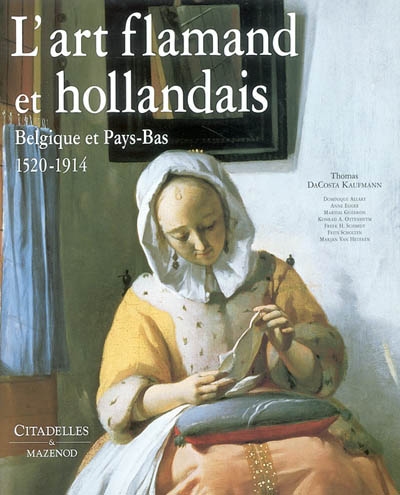 L'art flamand et hollandais : Belgique et Pays-Bas, 1520-1914