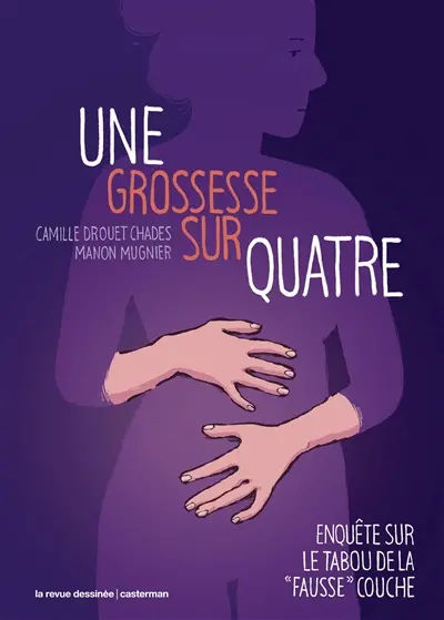 Une grossesse sur quatre : enquête sur le tabou de la fausse couche