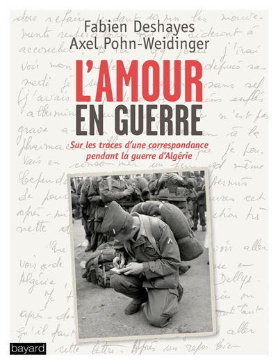 L'amour en guerre : sur les traces d'une correspondance pendant la guerre d'Algérie, 1960-1962