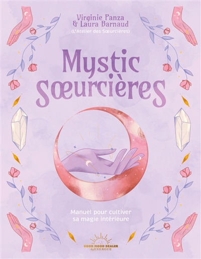 Mystic soeurcières : manuel pour révéler et cultiver sa magie intérieure