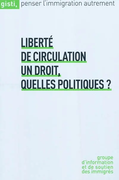 Liberté de circulation : un droit, quelles politiques ?