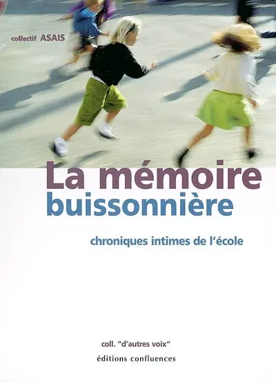 La mémoire buissonnière : chroniques intimes de l'école
