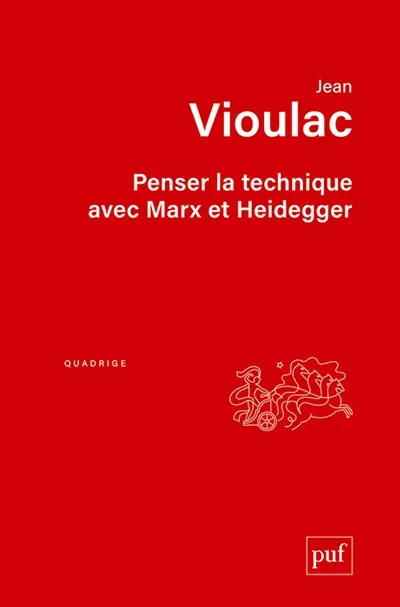 Penser la technique avec Marx et Heidegger. Machination et capitulation : Heidegger et Marx revisités