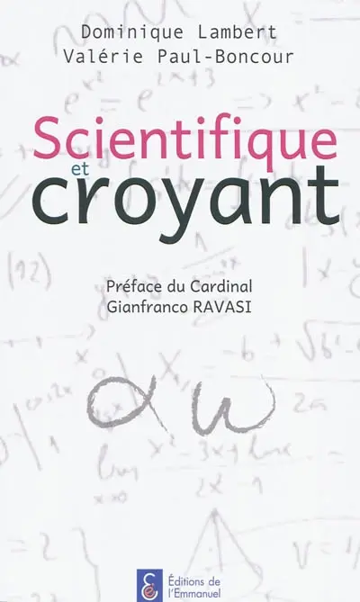 Scientifique et croyant : pistes de réflexion pour les chercheurs et enseignants catholiques