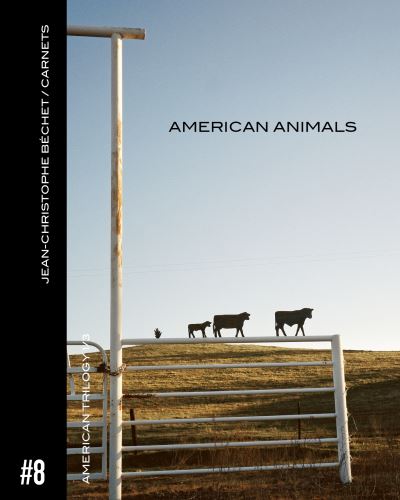 Carnets. Vol. 8. American trilogy. Vol. 1. American animals