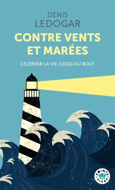Contre vents et marées : célébrer la vie jusqu'au bout