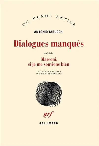 Dialogues manqués. Marconi, si je me souviens bien