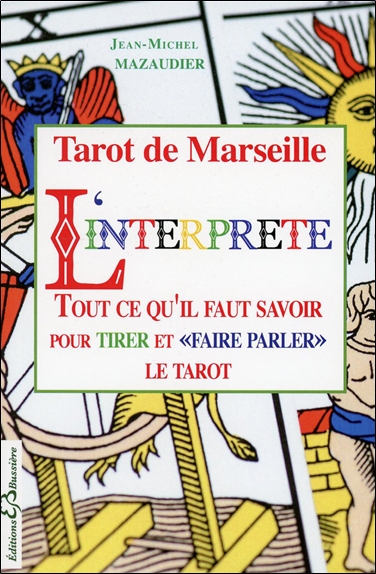 L'interprète : Tarot de Marseille : arcanes majeurs et mineurs