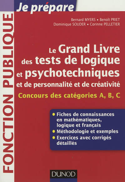 Le grand livre des tests psychotechniques de logique, de personnalité et de créativité : concours des catégories A, B, C