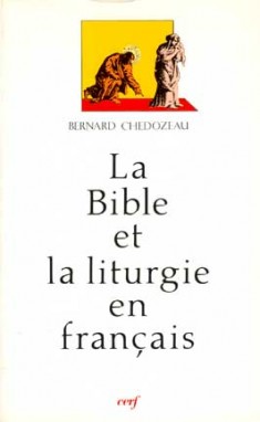 La Bible et la liturgie en français : l'Eglise tridentine et les traductions bibliques et liturgiques, 1600-1789
