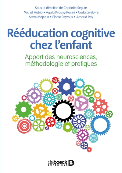 Rééducation cognitive chez l'enfant : apport des neurosciences, méthodologie et pratiques