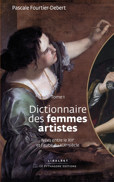 Dictionnaire des femmes artistes : nées entre le XIIe et l'aube du XIXe siècle. Vol. 1