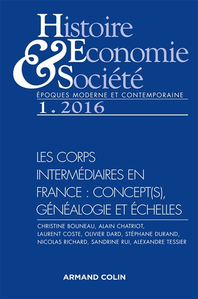 Histoire, économie & société, n° 1 (2016). Les corps intermédiaires en France : concept(s), généalogie et échelles