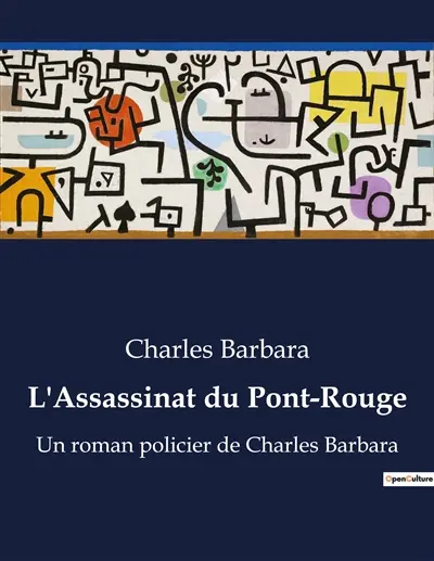 L'Assassinat du Pont-Rouge : Les tourments de l'âme et les illusions de la société